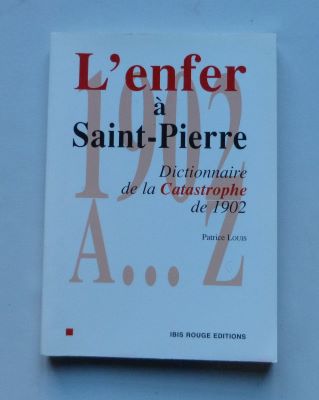 In memoriam Patrice Louis, L'enfer à Saint-Pierre.
